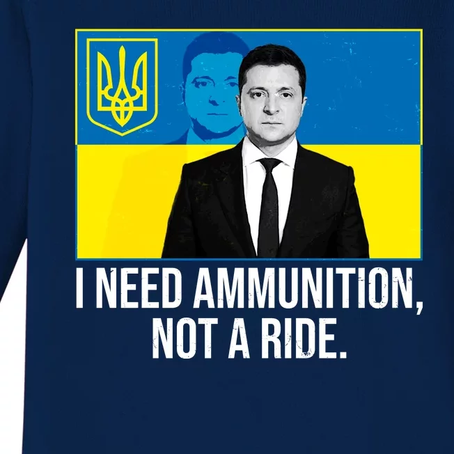 Ukraine President Volodymyr Zelensky I Need Ammunition Not A Ride Baby Long Sleeve Bodysuit