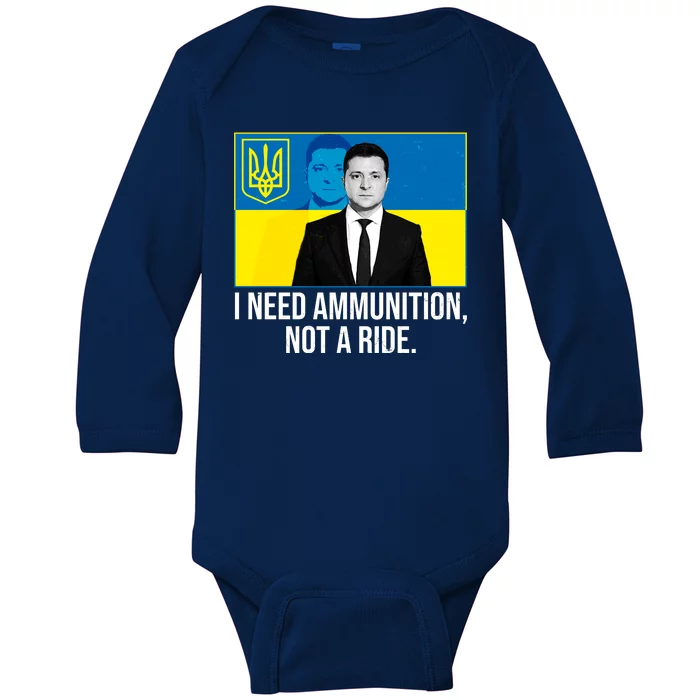 Ukraine President Volodymyr Zelensky I Need Ammunition Not A Ride Baby Long Sleeve Bodysuit