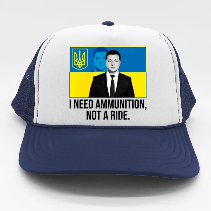 Ukraine President Volodymyr Zelensky I Need Ammunition Not A Ride Trucker Hat