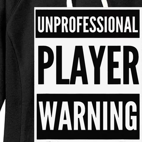 Unprofessional player warning funny bad sport etiquette Women's Fleece Hoodie