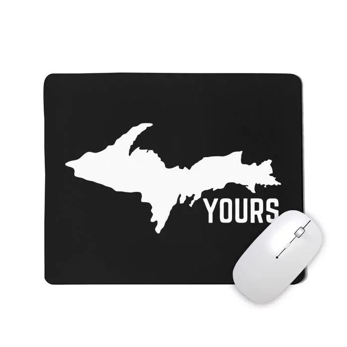 U P Yours Upper Peninsula Mousepad