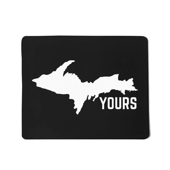 U P Yours Upper Peninsula Mousepad