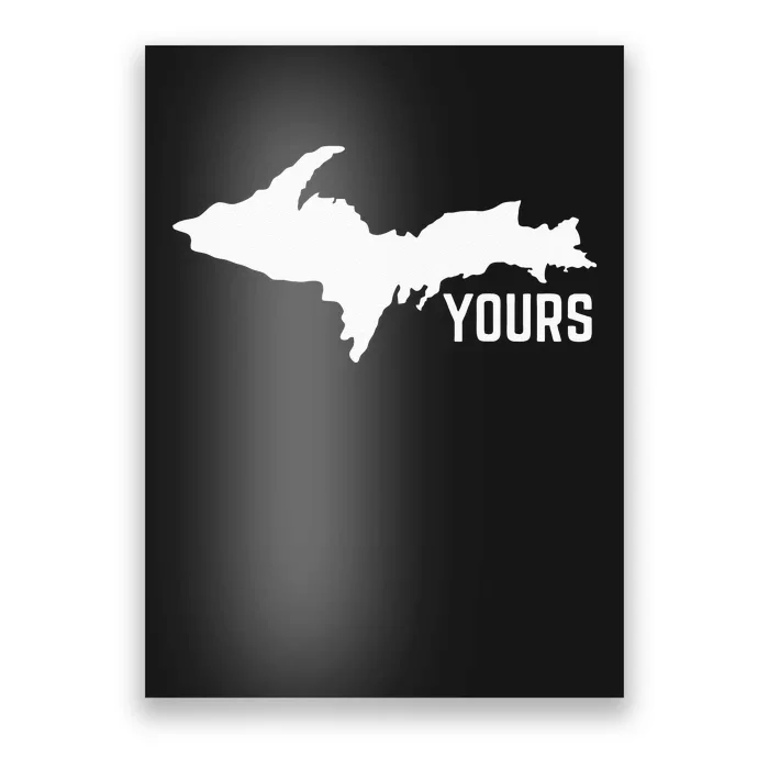 U P Yours Upper Peninsula Poster