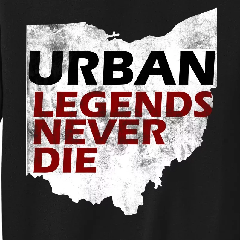 Urban Legends Never Die Tall Sweatshirt