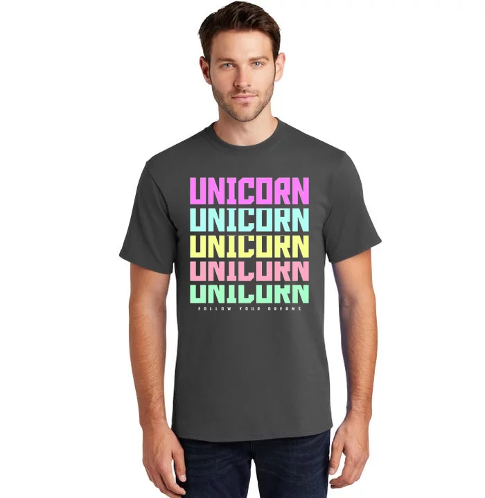 Unicorn Repeat Follow Your Dream Tall T-Shirt