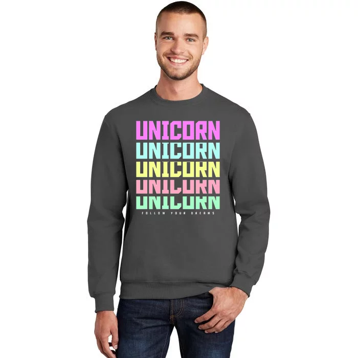 Unicorn Repeat Follow Your Dream Tall Sweatshirt