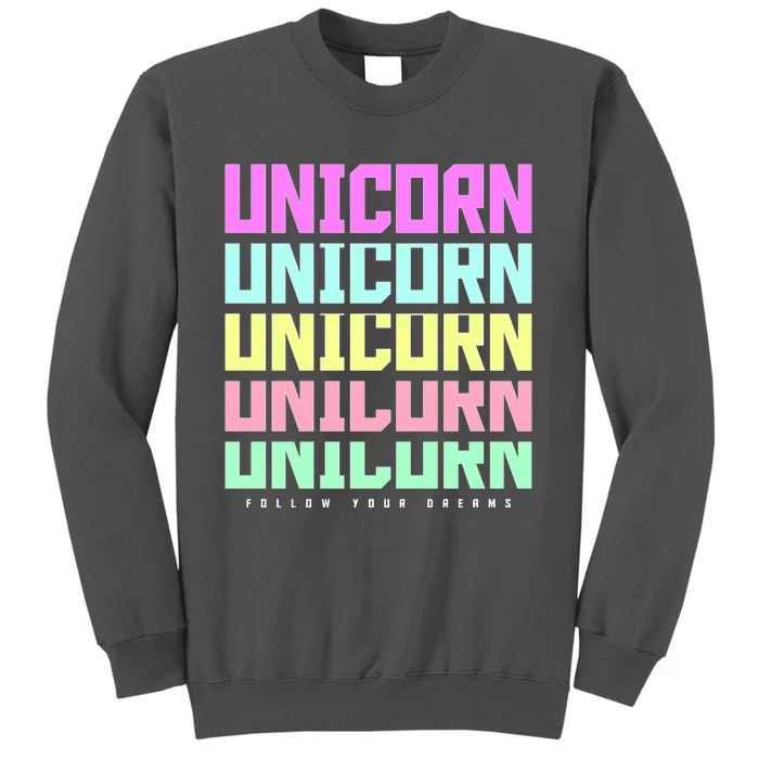 Unicorn Repeat Follow Your Dream Tall Sweatshirt