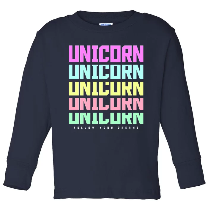 Unicorn Repeat Follow Your Dream Toddler Long Sleeve Shirt