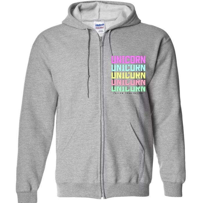 Unicorn Repeat Follow Your Dream Full Zip Hoodie