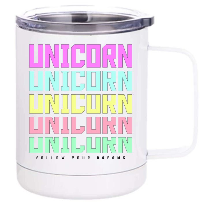 Unicorn Repeat Follow Your Dream Front & Back 12oz Stainless Steel Tumbler Cup