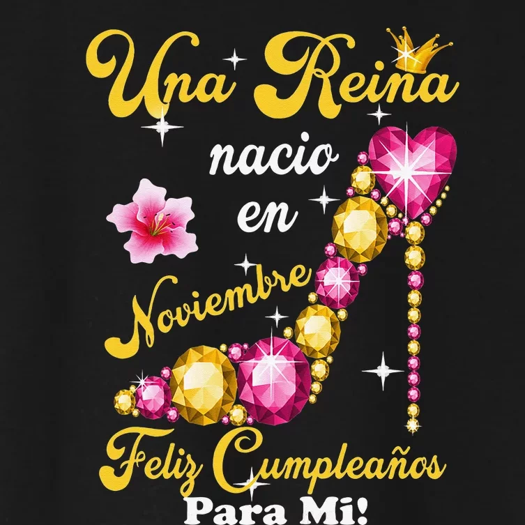 Una Reina Nacio En Noviembre Feliz Cumpleanos Para Mi Women's Crop Top Tee