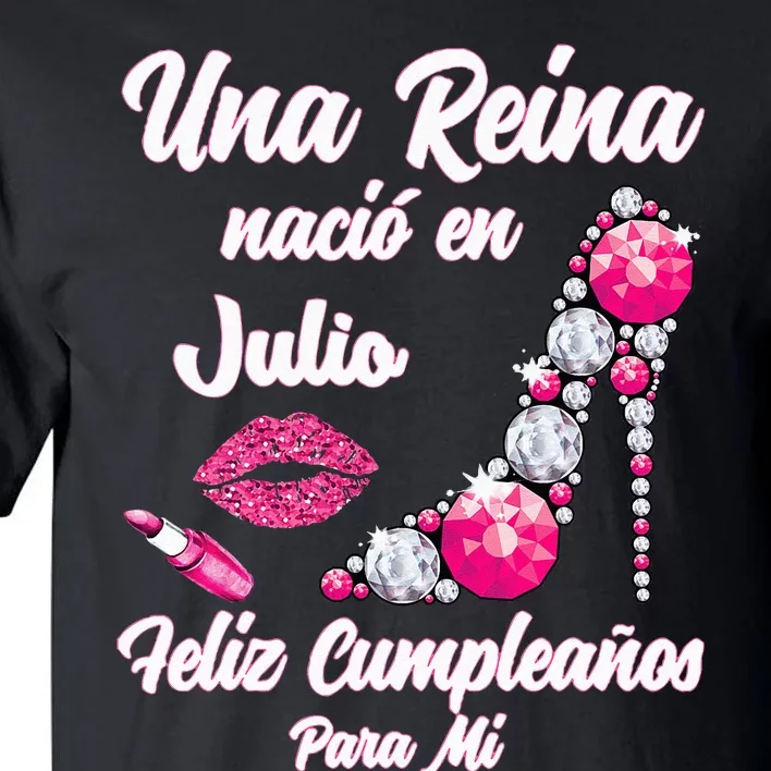 Una Reina Nacio En Julio Cumpleanos Camisa Best July Tall T-Shirt