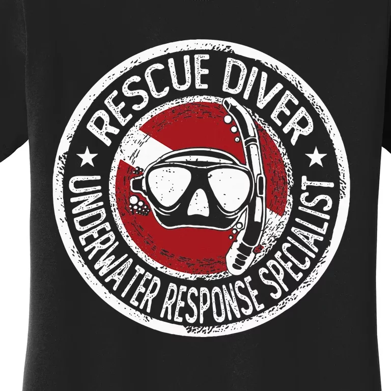 Underwater Response Sprcialist Under Water Rescue Diver Women's T-Shirt