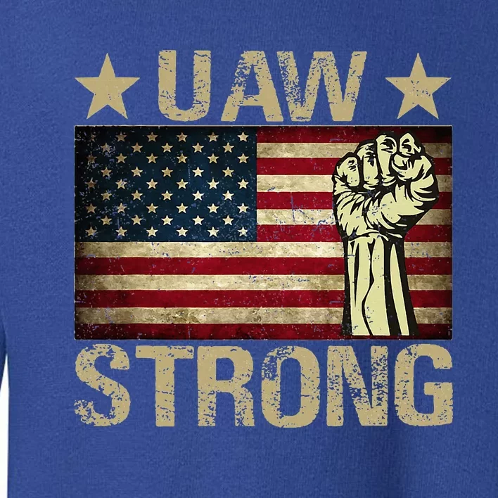 Uaw Strike 2024 United Auto Workers Union Uaw Strong Red Toddler Sweatshirt