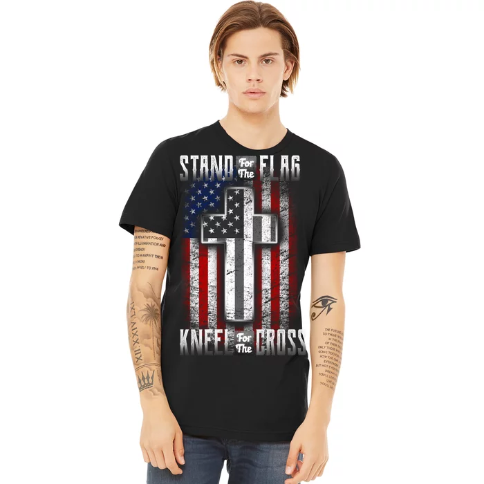 USA Stand For The Flag And Kneel For The Cross Premium T-Shirt