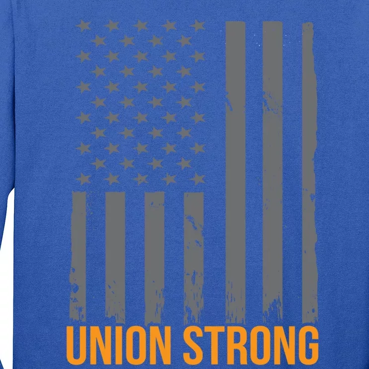 Union Strong American Flag Us Union Worker Usa Unionization Gift Long Sleeve Shirt