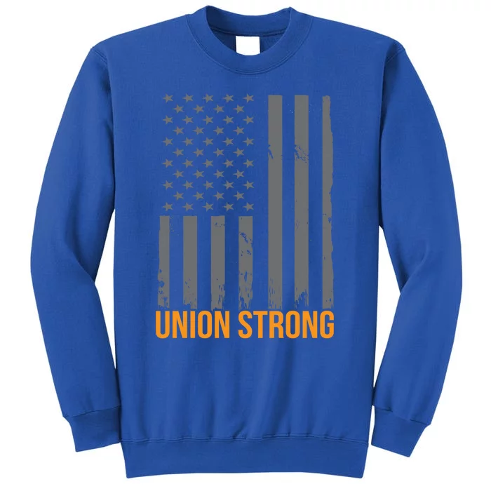 Union Strong American Flag Us Union Worker Usa Unionization Gift Sweatshirt