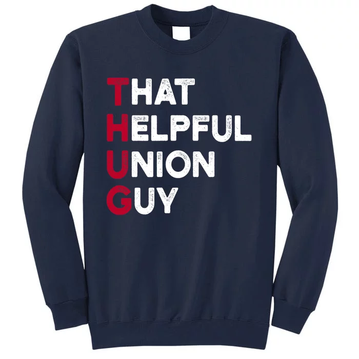 Union Strong and Solidarity - Union Thug Tall Sweatshirt