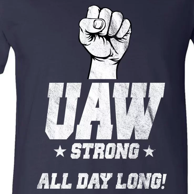 Uaw Strong All Day Long United Auto Workers V-Neck T-Shirt