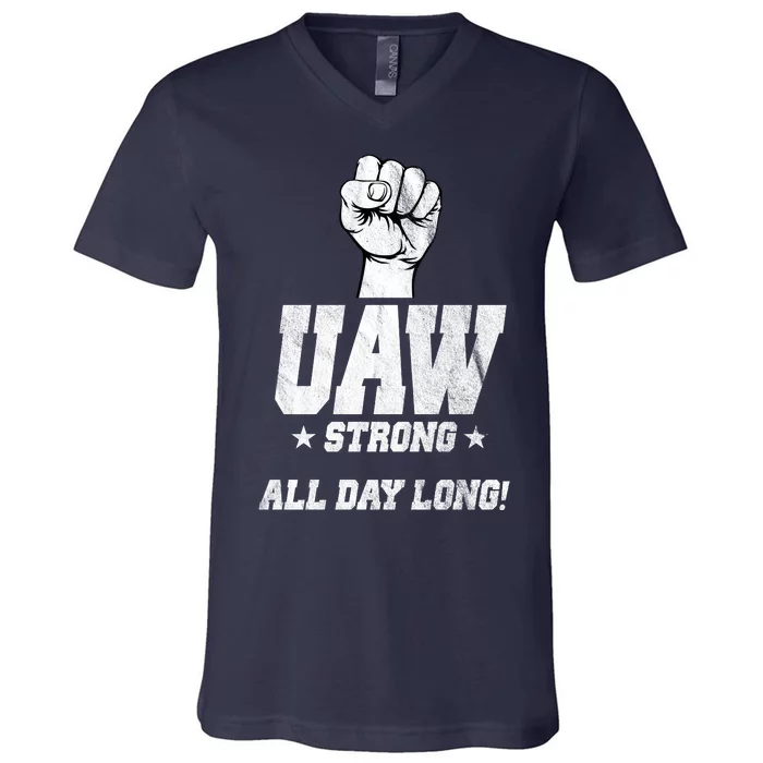 Uaw Strong All Day Long United Auto Workers V-Neck T-Shirt