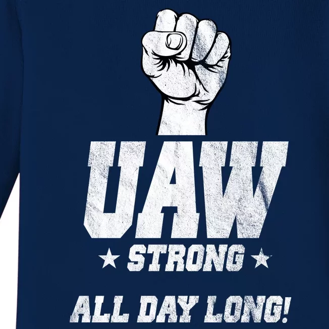 Uaw Strong All Day Long United Auto Workers Baby Long Sleeve Bodysuit