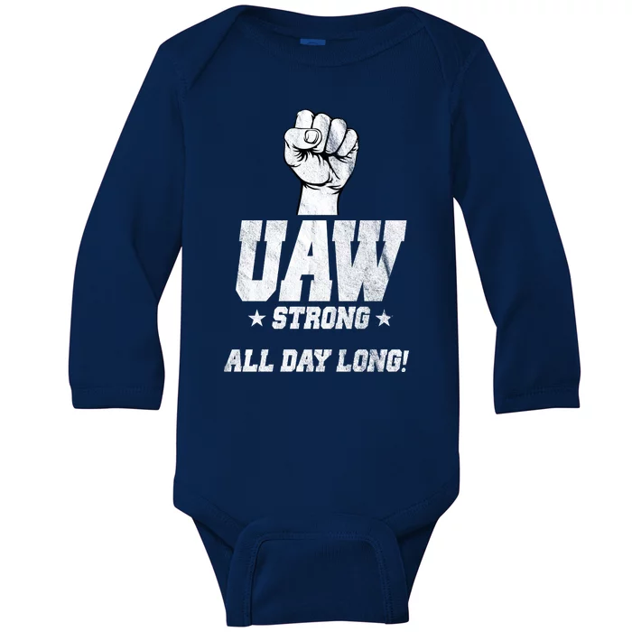 Uaw Strong All Day Long United Auto Workers Baby Long Sleeve Bodysuit