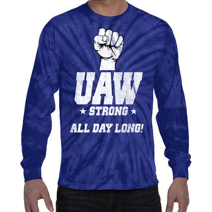 Uaw Strong All Day Long United Auto Workers Tie-Dye Long Sleeve Shirt