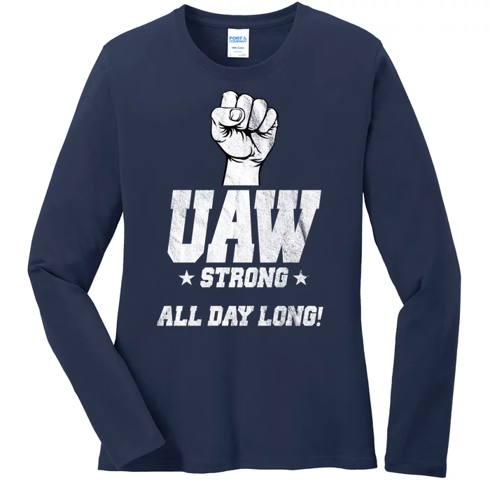 Uaw Strong All Day Long United Auto Workers Ladies Long Sleeve Shirt