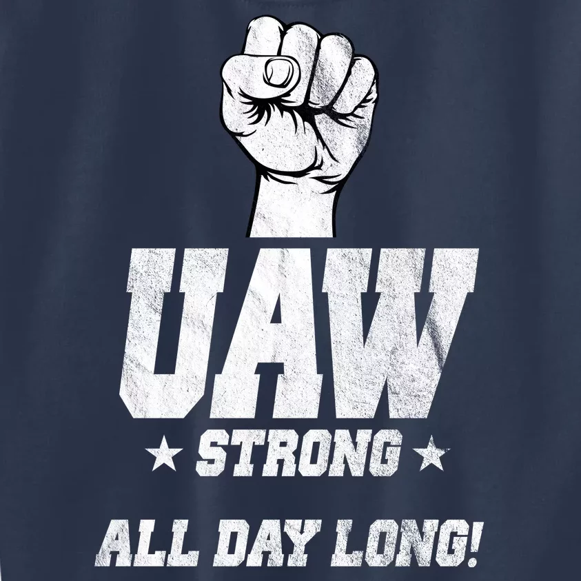 Uaw Strong All Day Long United Auto Workers Kids Sweatshirt