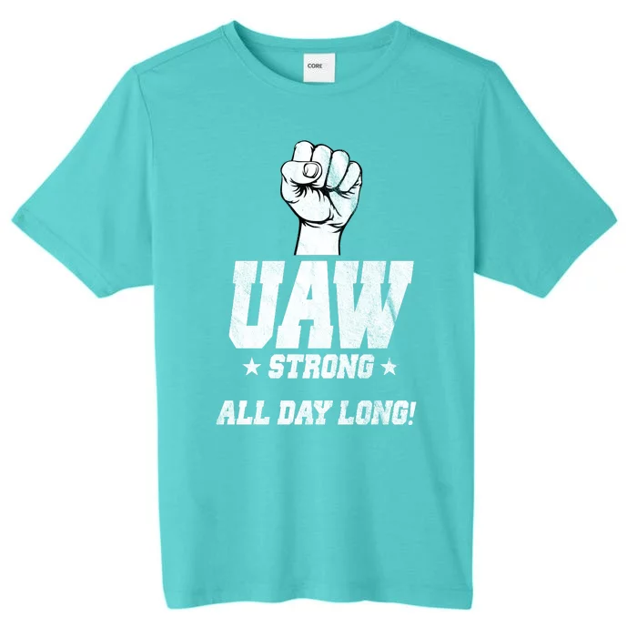 Uaw Strong All Day Long United Auto Workers ChromaSoft Performance T-Shirt