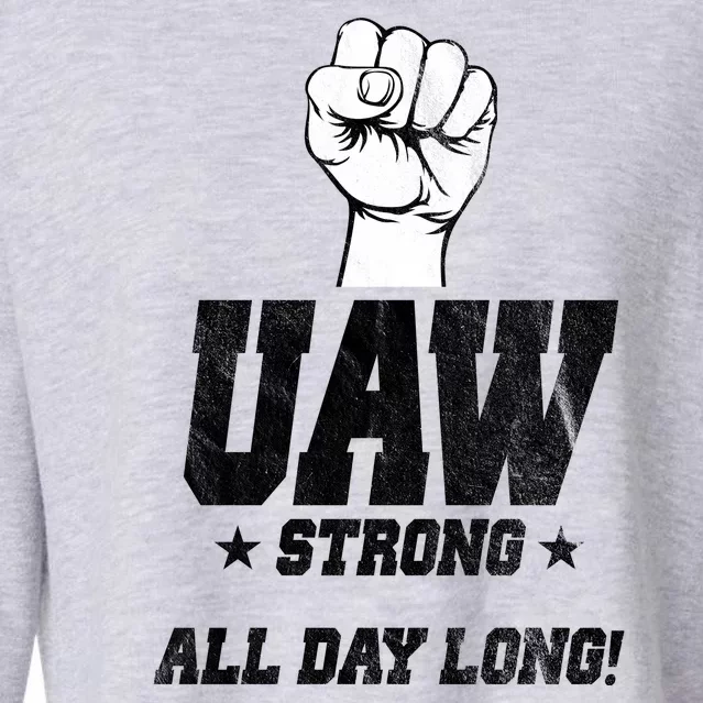 Uaw Strong All Day Long United Auto Workers Cropped Pullover Crew