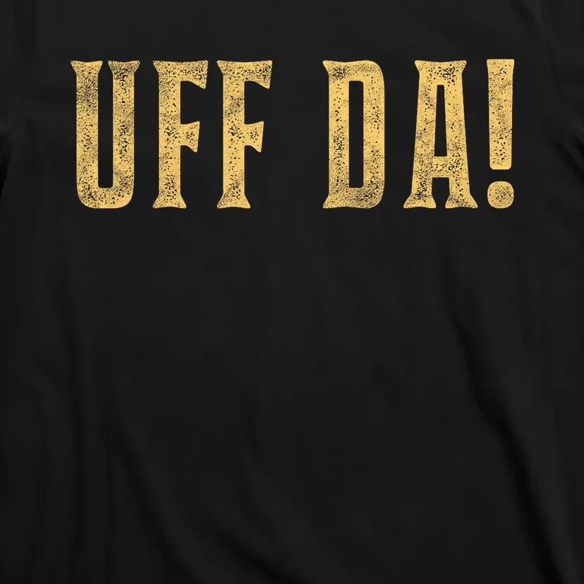 UFFDA Scandinavian American Exclamation Norwegian T-Shirt