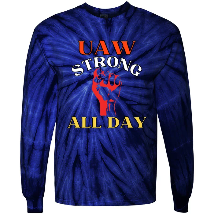 Uaw Strong All Day Long Tie-Dye Long Sleeve Shirt