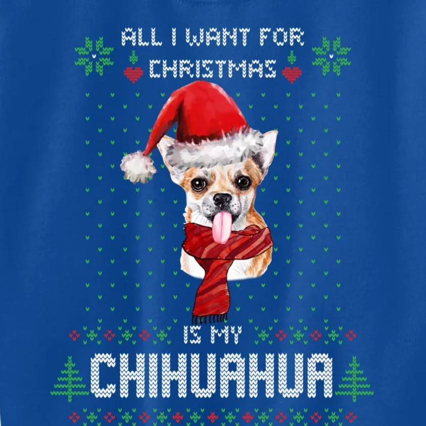 Ugly Sweater All I Want For Christmas Is My Chihuahua Pajama Cool Gift Kids Sweatshirt