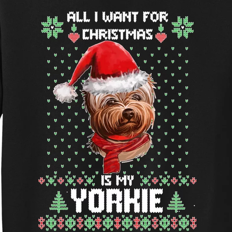 Ugly Sweater All I Want For Christmas Is My Yorkie Xmas Sweatshirt