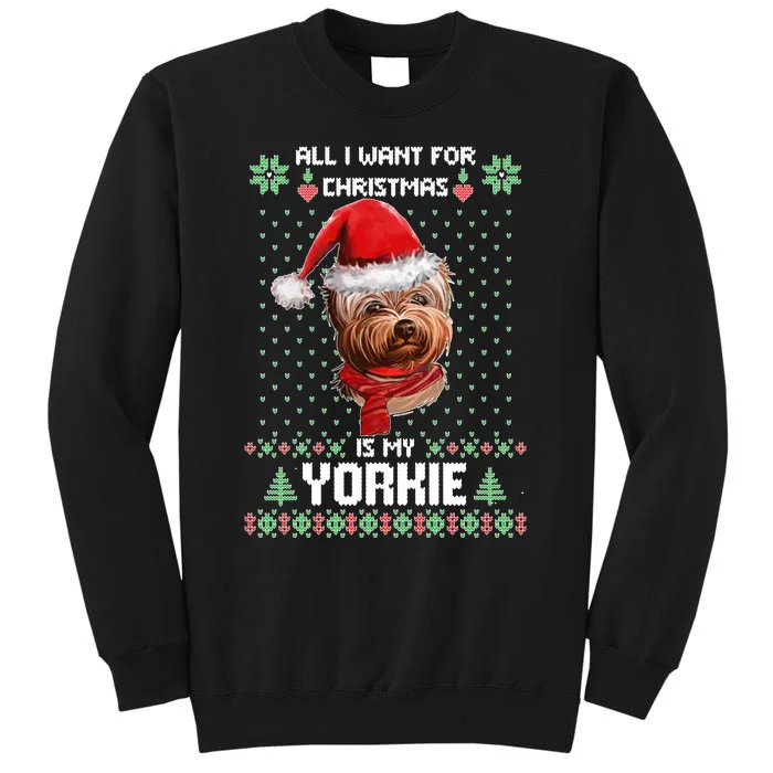 Ugly Sweater All I Want For Christmas Is My Yorkie Xmas Sweatshirt