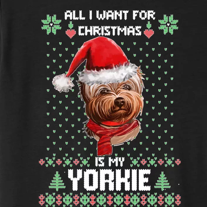 Ugly Sweater All I Want For Christmas Is My Yorkie Xmas ChromaSoft Performance T-Shirt