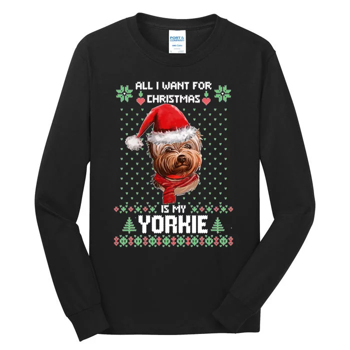 Ugly Sweater All I Want For Christmas Is My Yorkie Xmas Tall Long Sleeve T-Shirt