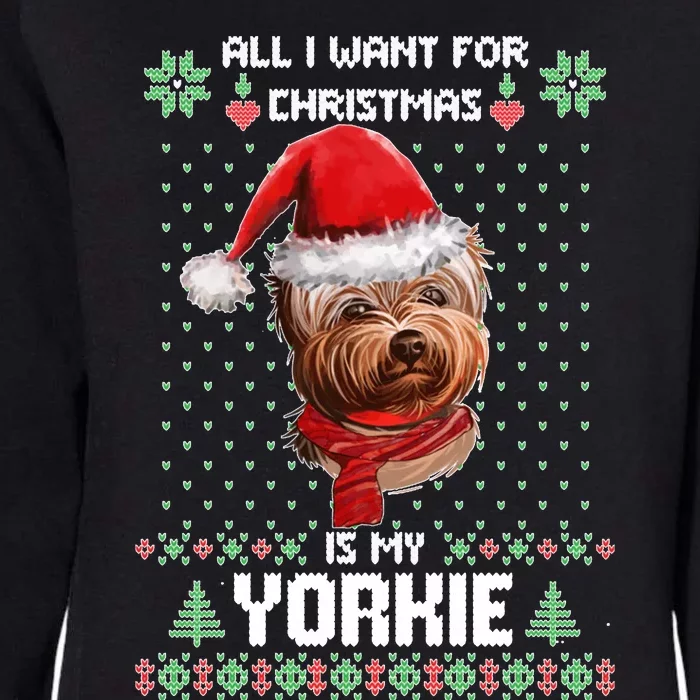 Ugly Sweater All I Want For Christmas Is My Yorkie Xmas Womens California Wash Sweatshirt