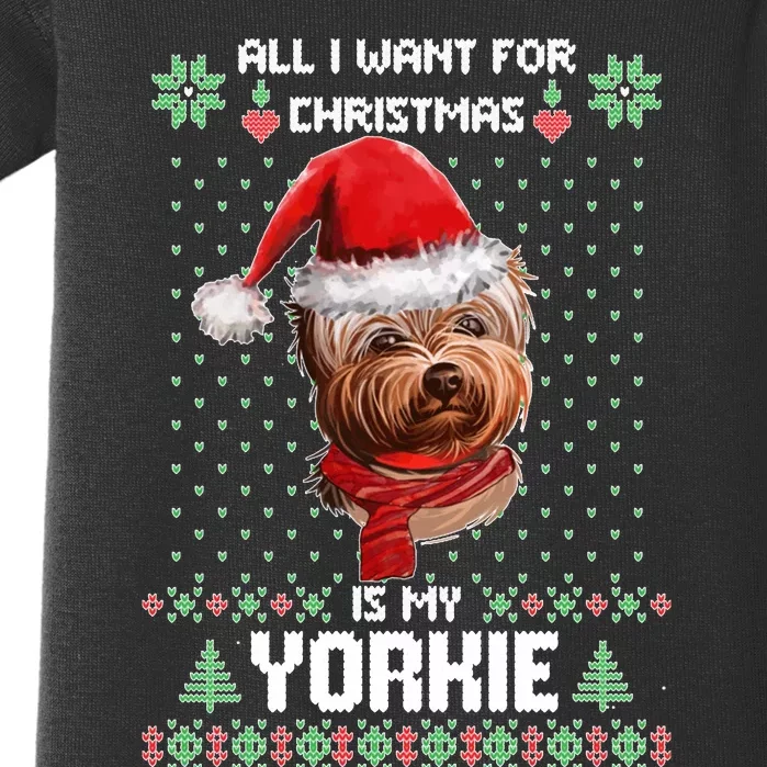 Ugly Sweater All I Want For Christmas Is My Yorkie Xmas Baby Bodysuit