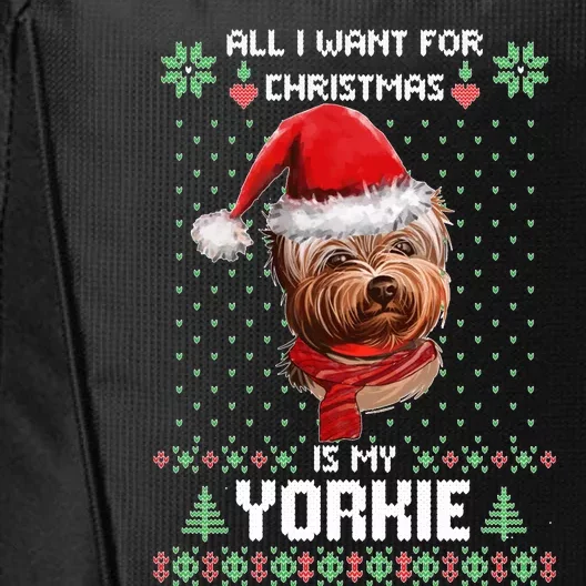 Ugly Sweater All I Want For Christmas Is My Yorkie Xmas Long Sleeve City Backpack