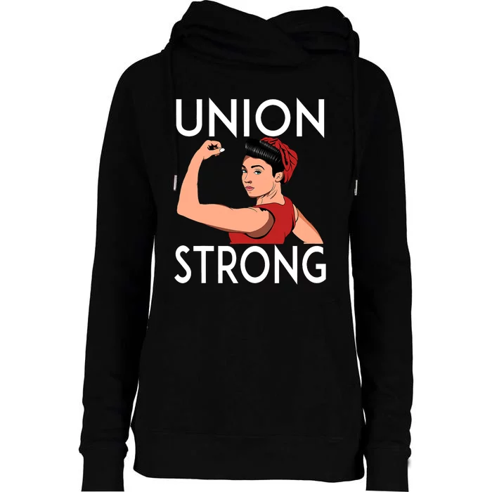 Union Strong And Solidarity Gifts For Woman Union Strong Womens Funnel Neck Pullover Hood