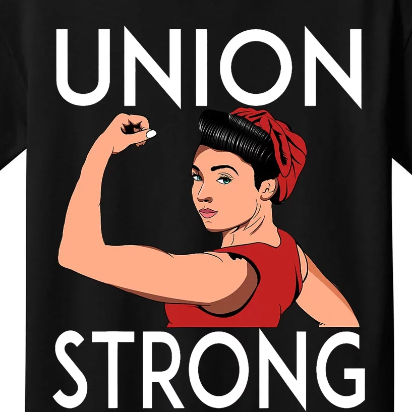 Union Strong And Solidarity Gifts For Woman Union Strong Kids T-Shirt