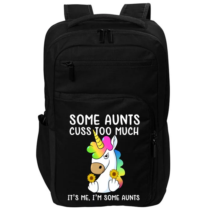 Unicorn Some Aunts Cuss Too Much Its Me Im Some Aunts Gift Impact Tech Backpack