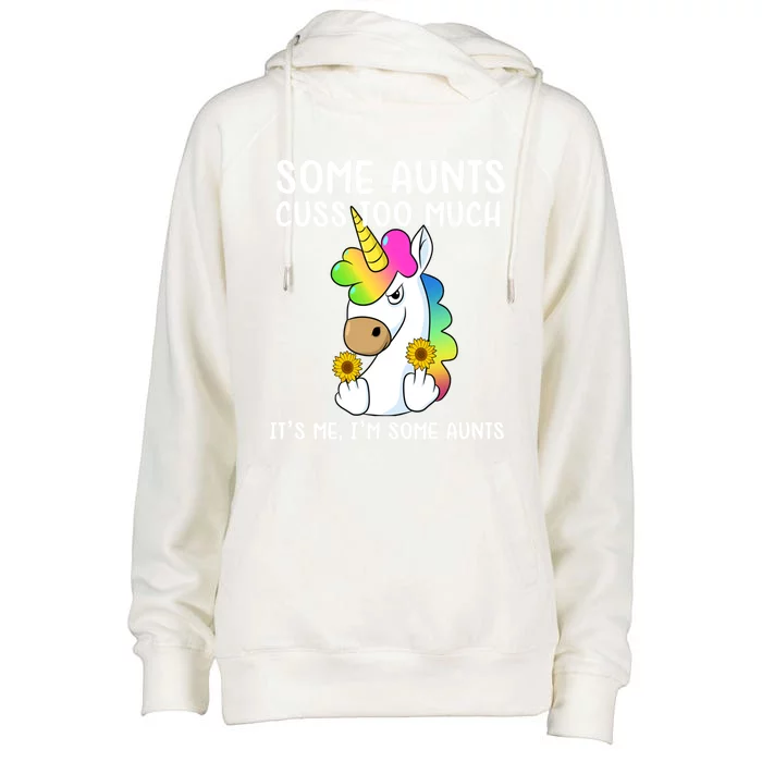 Unicorn Some Aunts Cuss Too Much Its Me Im Some Aunts Gift Womens Funnel Neck Pullover Hood