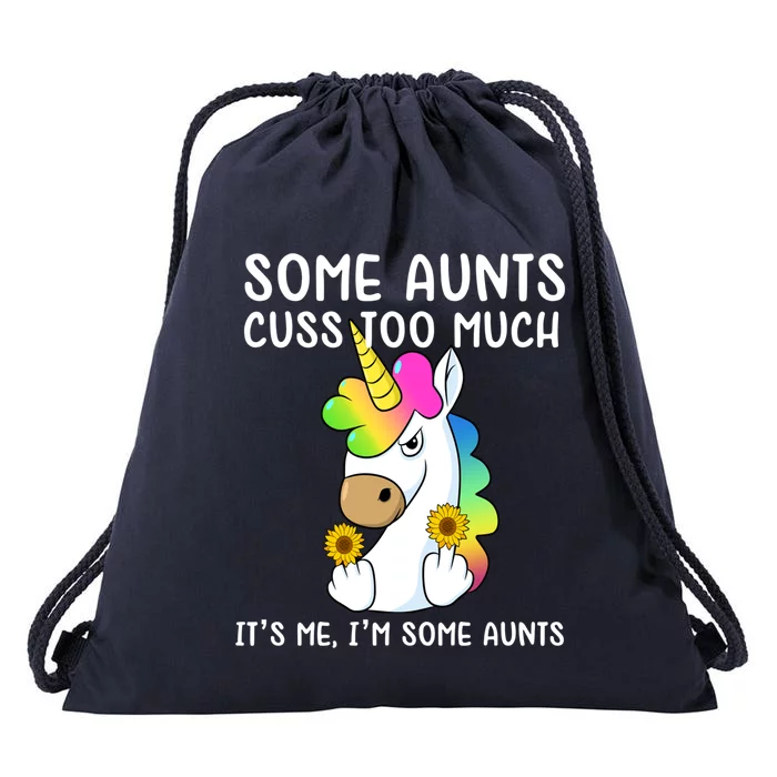 Unicorn Some Aunts Cuss Too Much Its Me Im Some Aunts Gift Drawstring Bag