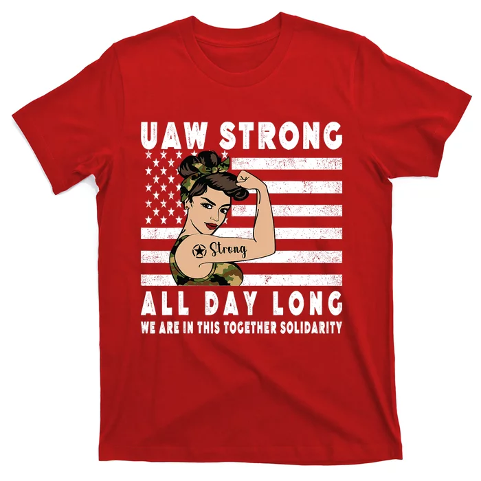 UAW Strong All Day Log UAW Proud Union Pride UAW T-Shirt