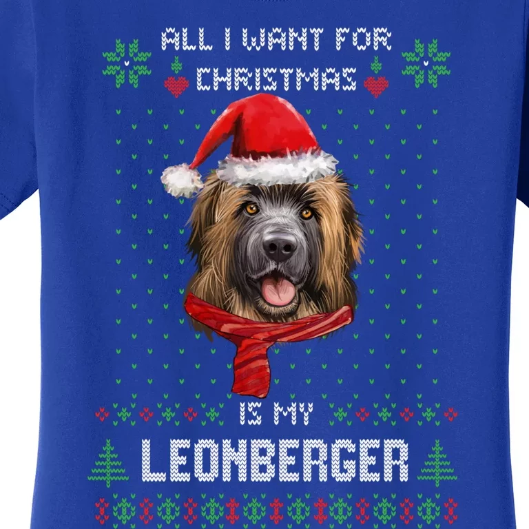 Ugly Sweater All I Want For Christmas Is My Leonberger Xmas Cool Gift Women's T-Shirt