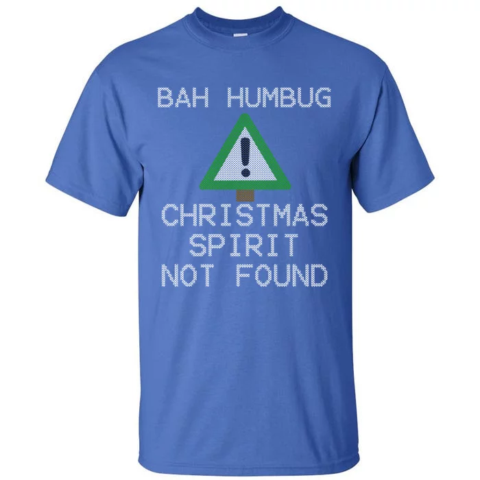 Ugly Sweater Bah Humbug Christmas Spirit Error 404 Gift Tall T-Shirt