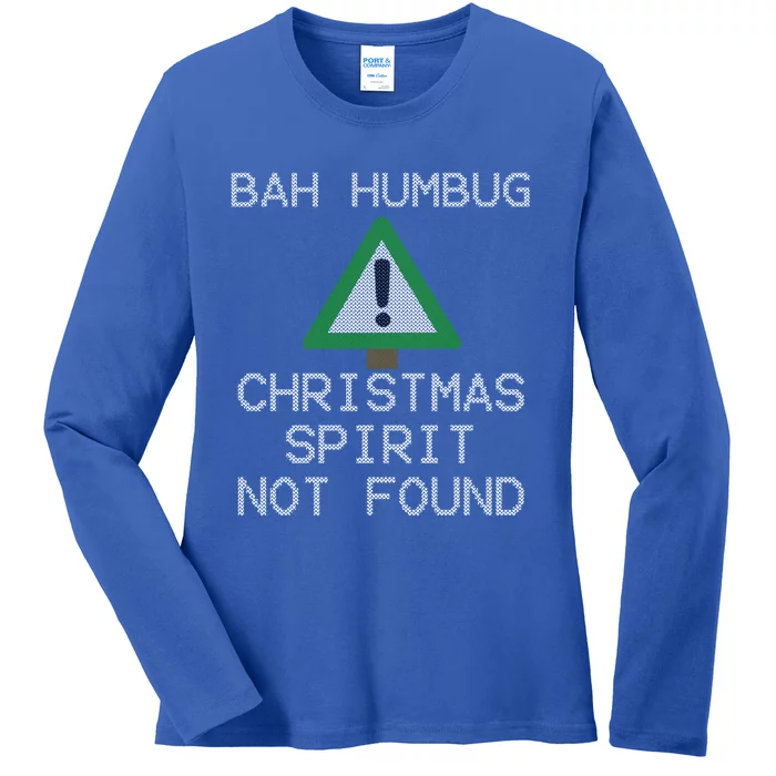 Ugly Sweater Bah Humbug Christmas Spirit Error 404 Gift Ladies Long Sleeve Shirt